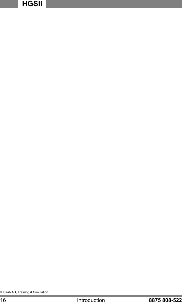 &copy; Saab AB, Training &amp; Simulation16 Introduction 8875 808-522HGSII