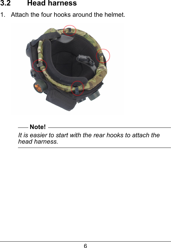 63.2  Head harness1.  Attach the four hooks around the helmet. Note!It is easier to start with the rear hooks to attach the head harness.