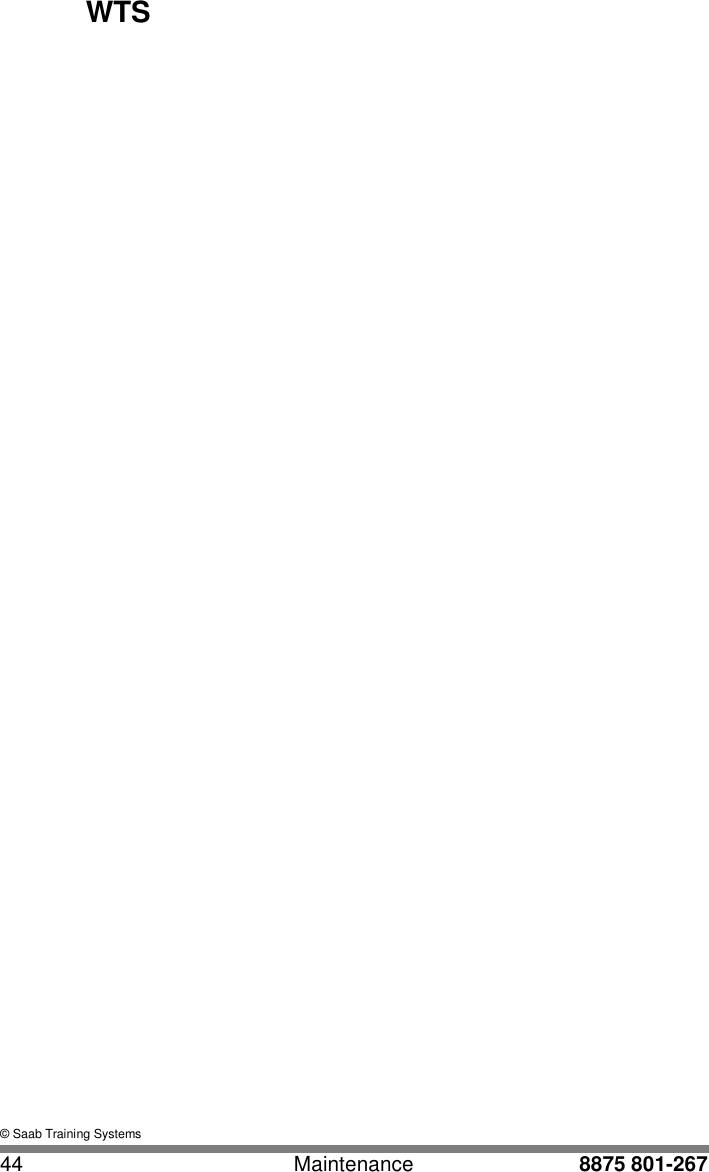 WTS                                                       &copy; Saab Training Systems  44  Maintenance  8875 801-267 