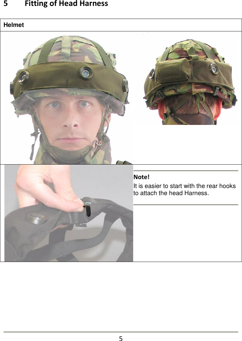 5   Fitting of Head Harness  Helmet     Note!  It is easier to start with the rear hooks to attach the head Harness.          5 