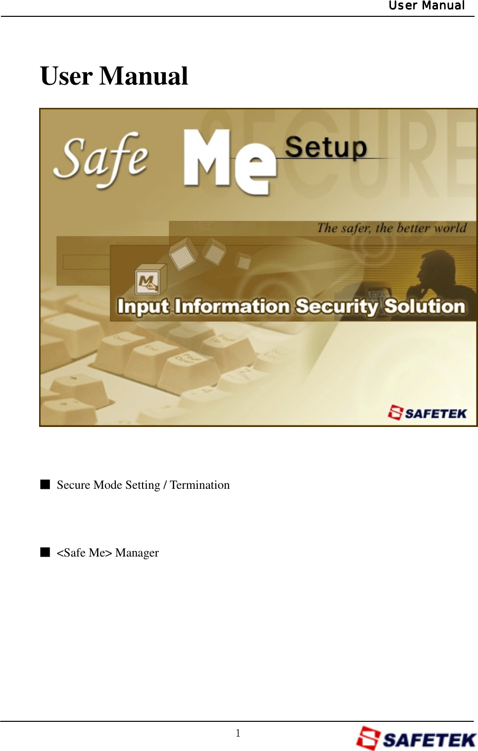 /:/User ManualUser ManualUser ManualUser Manual  User Manual                  Ŋ  Secure Mode Setting / Termination   Ŋ  &lt;Safe Me&gt; Manager       