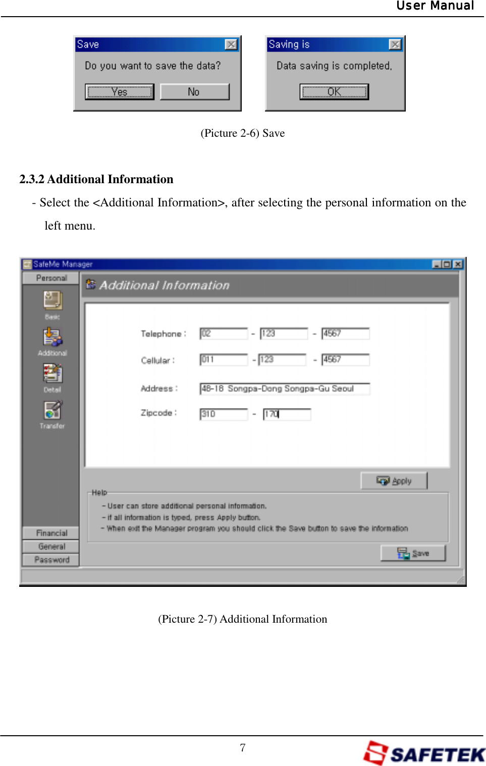 G^GUser ManualUser ManualUser ManualUser Manual    (Picture 2-6) Save  2.3.2 Additional Information - Select the &lt;Additional Information&gt;, after selecting the personal information on the left menu.                 (Picture 2-7) Additional Information    