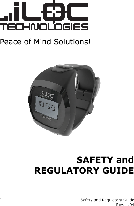 1 Safety and Regulatory Guide Rev. 1.04        Peace of Mind Solutions!                   SAFETY and REGULATORY GUIDE    