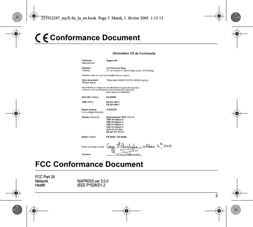 3 Conformance DocumentFCC Conformance DocumentFCC Part 24Network NAPRD03.ver 3.0.0Health IEEE P1528/D1.2251932287_myX-8a_lu_en.book  Page 3  Mardi, 1. février 2005  1:15 13