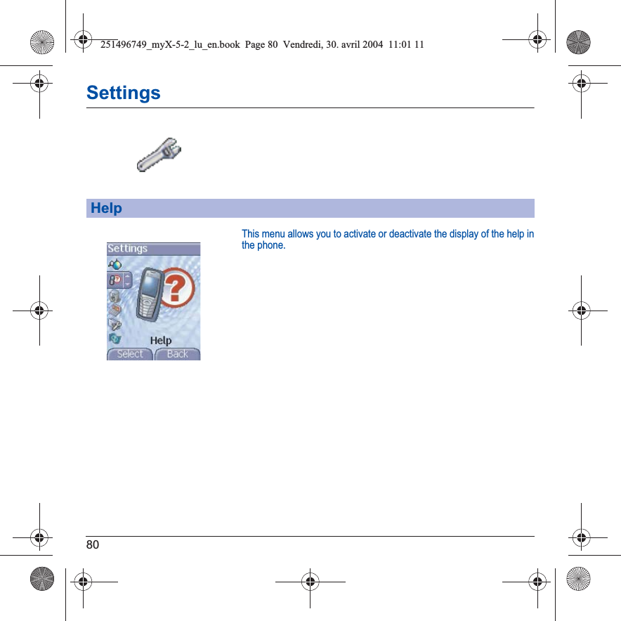 80SettingsThis menu allows you to activate or deactivate the display of the help in the phone.Help251496749_myX-5-2_lu_en.book  Page 80  Vendredi, 30. avril 2004  11:01 11