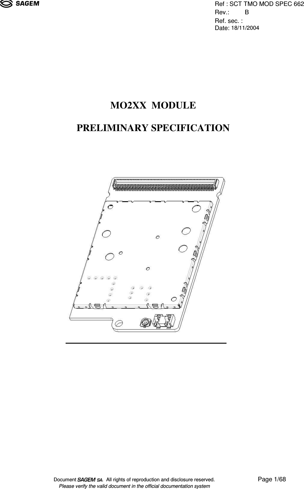 Ref : SCT TMO MOD SPEC 662Rev.: BRef. sec. :Date: 18/11/2004Document  .  All rights of reproduction and disclosure reserved.Please verify the valid document in the official documentation systemPage 1/68MO2XX  MODULEPRELIMINARY SPECIFICATION