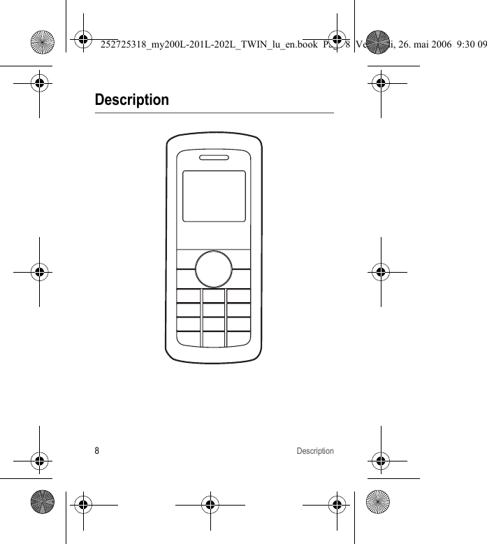 8DescriptionDescription252725318_my200L-201L-202L_TWIN_lu_en.book  Page 8  Vendredi, 26. mai 2006  9:30 09