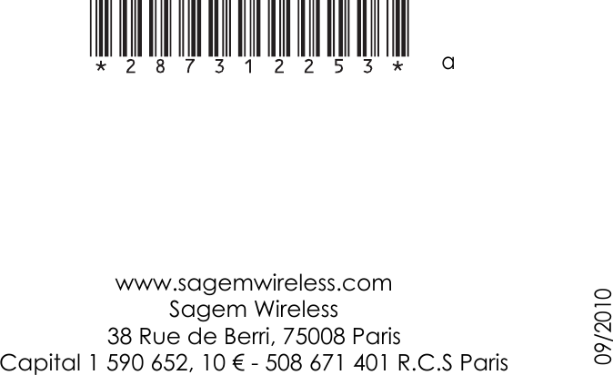 www.sagemwireless.comSagem Wireless38 Rue de Berri, 75008 ParisCapital 1 590 652, 10 € - 508 671 401 R.C.S Paris09/2010a