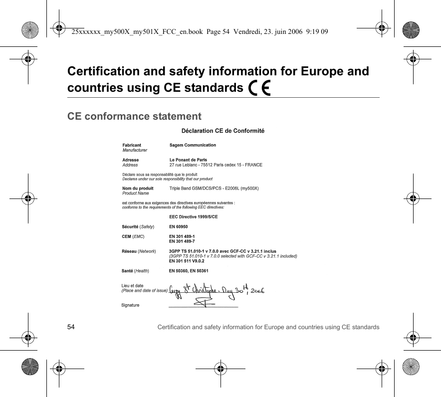 54 Certification and safety information for Europe and countries using CE standardsCertification and safety information for Europe and countries using CE standardsCE conformance statement25xxxxxx_my500X_my501X_FCC_en.book  Page 54  Vendredi, 23. juin 2006  9:19 09