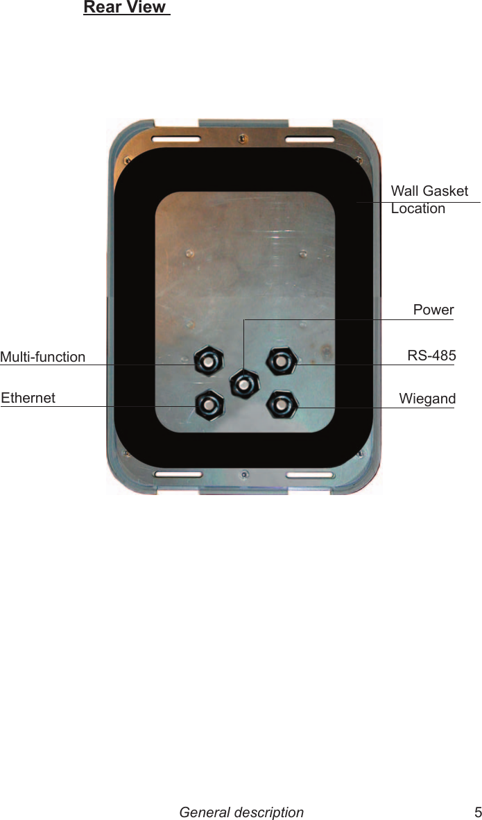 4  5General descriptionRear View WiegandRS-485PowerEthernetMulti-functionWall Gasket Location