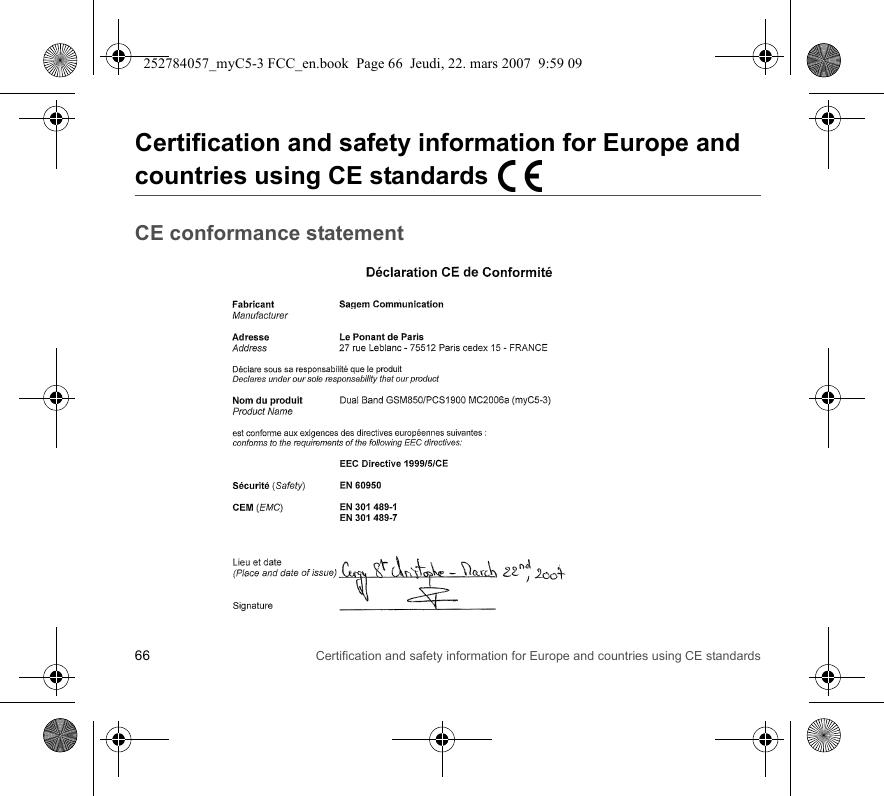 66 Certification and safety information for Europe and countries using CE standardsCertification and safety information for Europe and countries using CE standardsCE conformance statement252784057_myC5-3 FCC_en.book  Page 66  Jeudi, 22. mars 2007  9:59 09