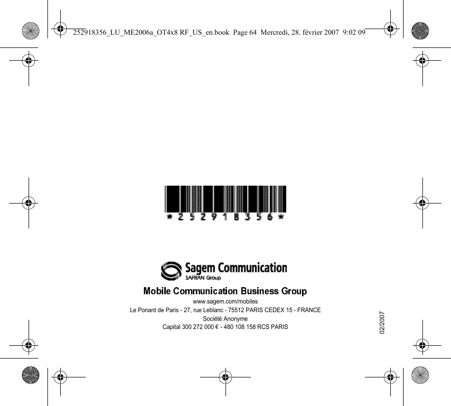 www.sagem.com/mobilesLe Ponant de Paris - 27, rue Leblanc - 75512 PARIS CEDEX 15 - FRANCESociété AnonymeCapital 300 272 000   - 480 108 158 RCS PARIS02/2007252918356_LU_ME2006a_OT4x8 RF_US_en.book  Page 64  Mercredi, 28. février 2007  9:02 09