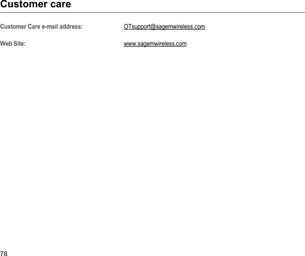 78Customer careCustomer Care e-mail address:OTsupport@sagemwireless.comWeb Site:www.sagemwireless.com