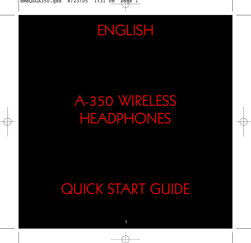 1ENGLISHA-350 WIRELESSHEADPHONESQUICK START GUIDEdmeQSGA350.qxd  8/23/05  1:31 PM  Page 1