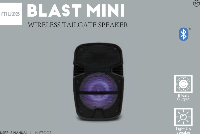 USER’S MANUAL   I    MUZ7005WIRELESS TAILGATE SPEAKER