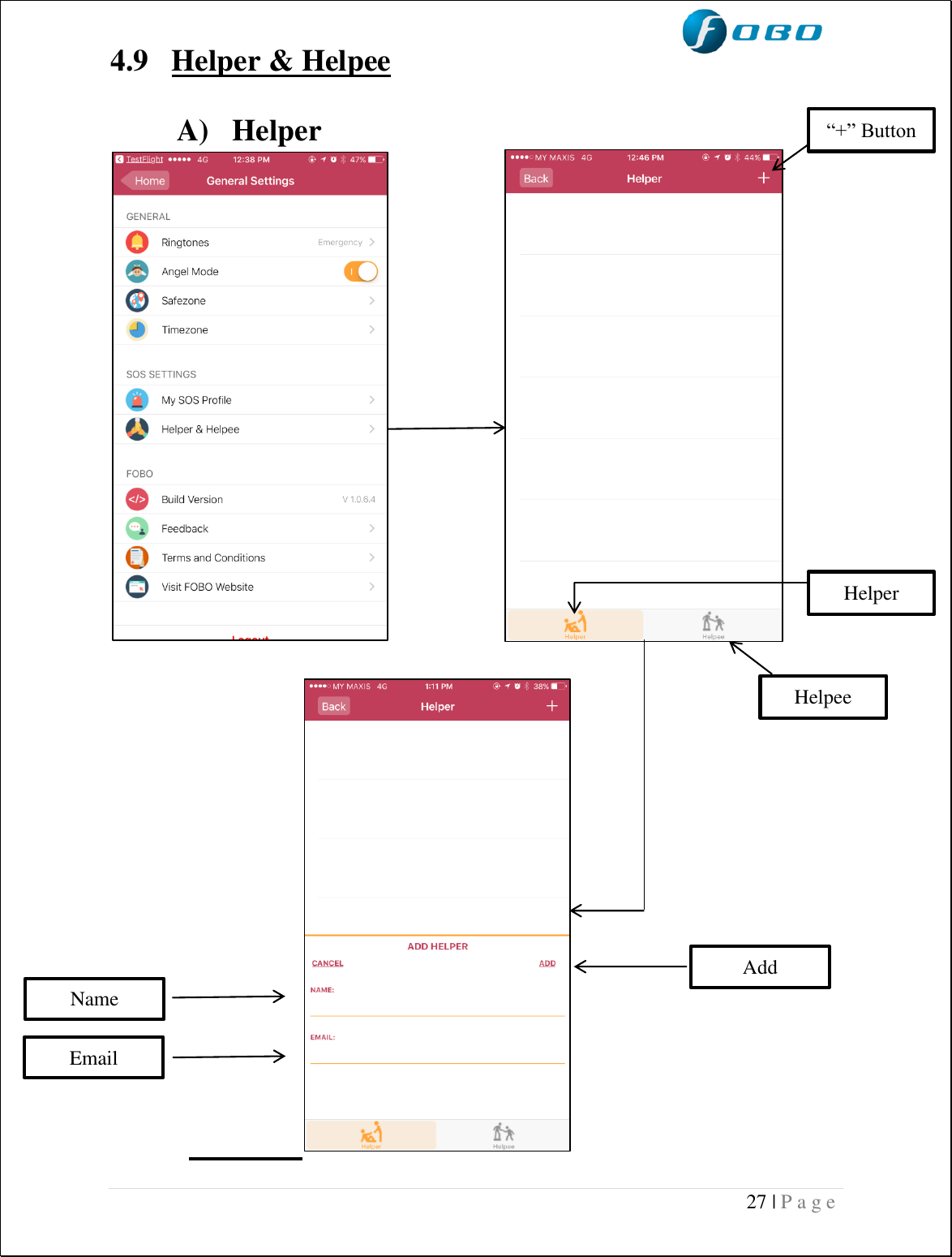  27 | P a g e   4.9 Helper &amp; Helpee   A) Helper                                    “+” Button Name Email Add Helper Helpee 