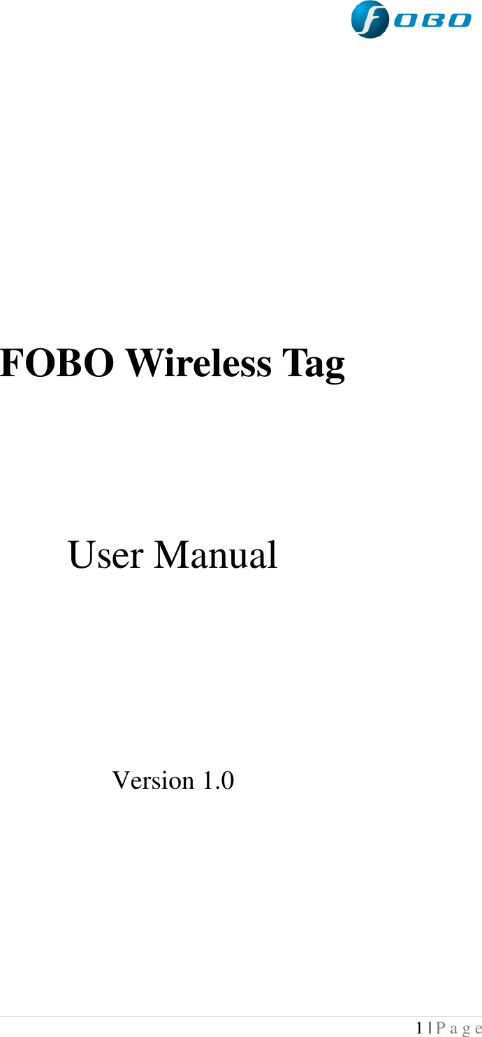  1 | P a g e            FOBO Wireless Tag    User Manual     Version 1.0 