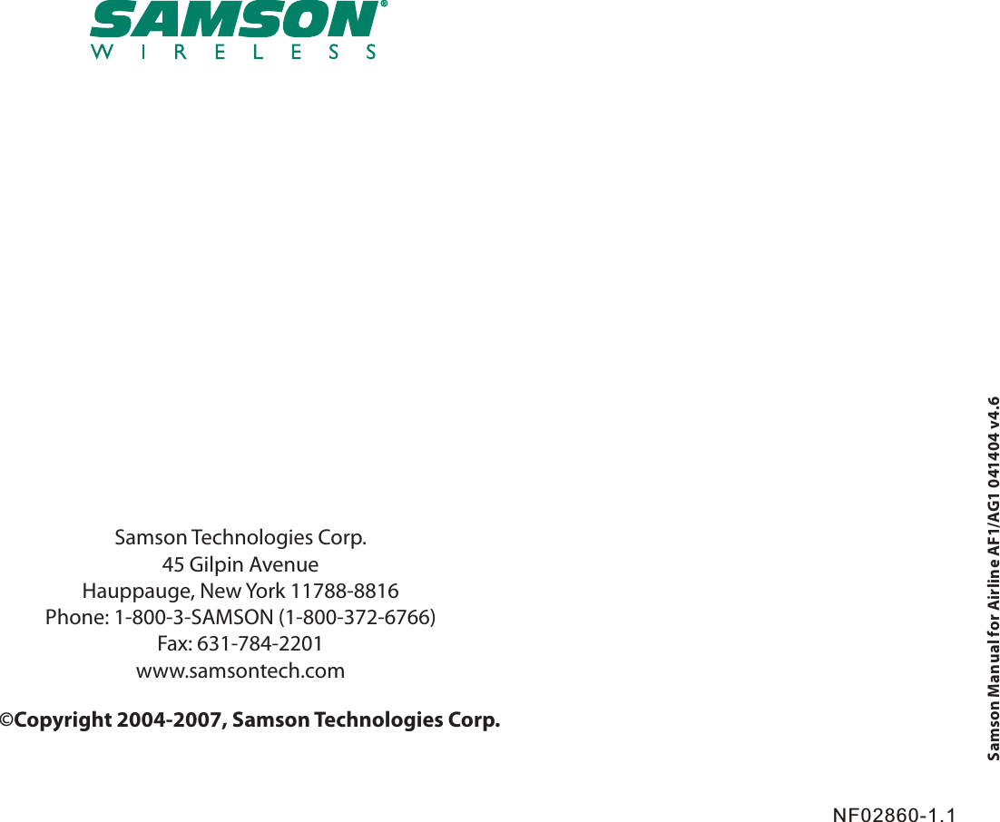 Samson Technologies Corp.45 Gilpin AvenueHauppauge, New York 11788-8816Phone: 1-800-3-SAMSON (1-800-372-6766)Fax: 631-784-2201 www.samsontech.com    ©Copyright 2004-2007, Samson Technologies Corp.Samson Manual for Airline AF1/AG1 041404 v4.6NF02860-1.1