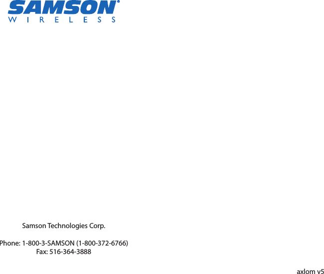 Samson Technologies Corp.Phone: 1-800-3-SAMSON (1-800-372-6766)Fax: 516-364-3888axlom v5