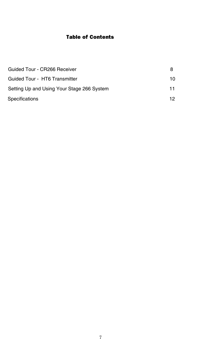 Table of ContentsGuided Tour - CR266 Receiver                                                                    8Guided Tour -  HT6 Transmitter                                                                   10Setting Up and Using Your Stage 266 System                                            11Specifications                                                                                               12