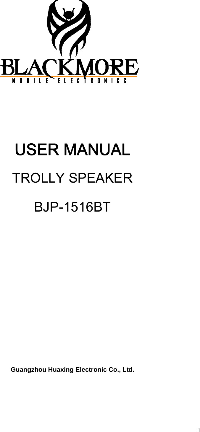   1     USER MANUAL TROLLY SPEAKER BJP-1516BT      Guangzhou Huaxing Electronic Co., Ltd. 