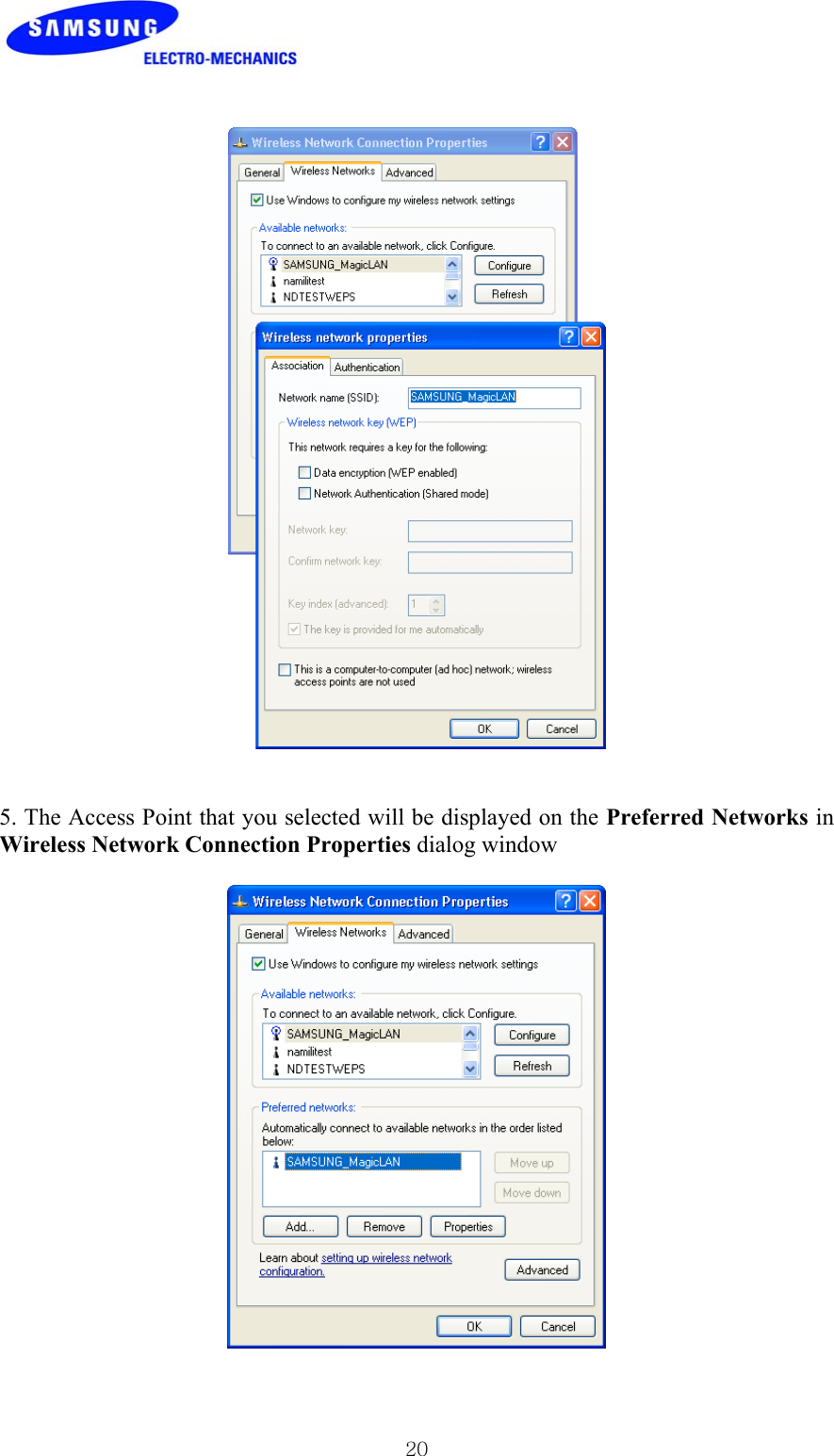 205. The Access Point that you selected will be displayed on the Preferred Networks inWireless Network Connection Properties dialog window