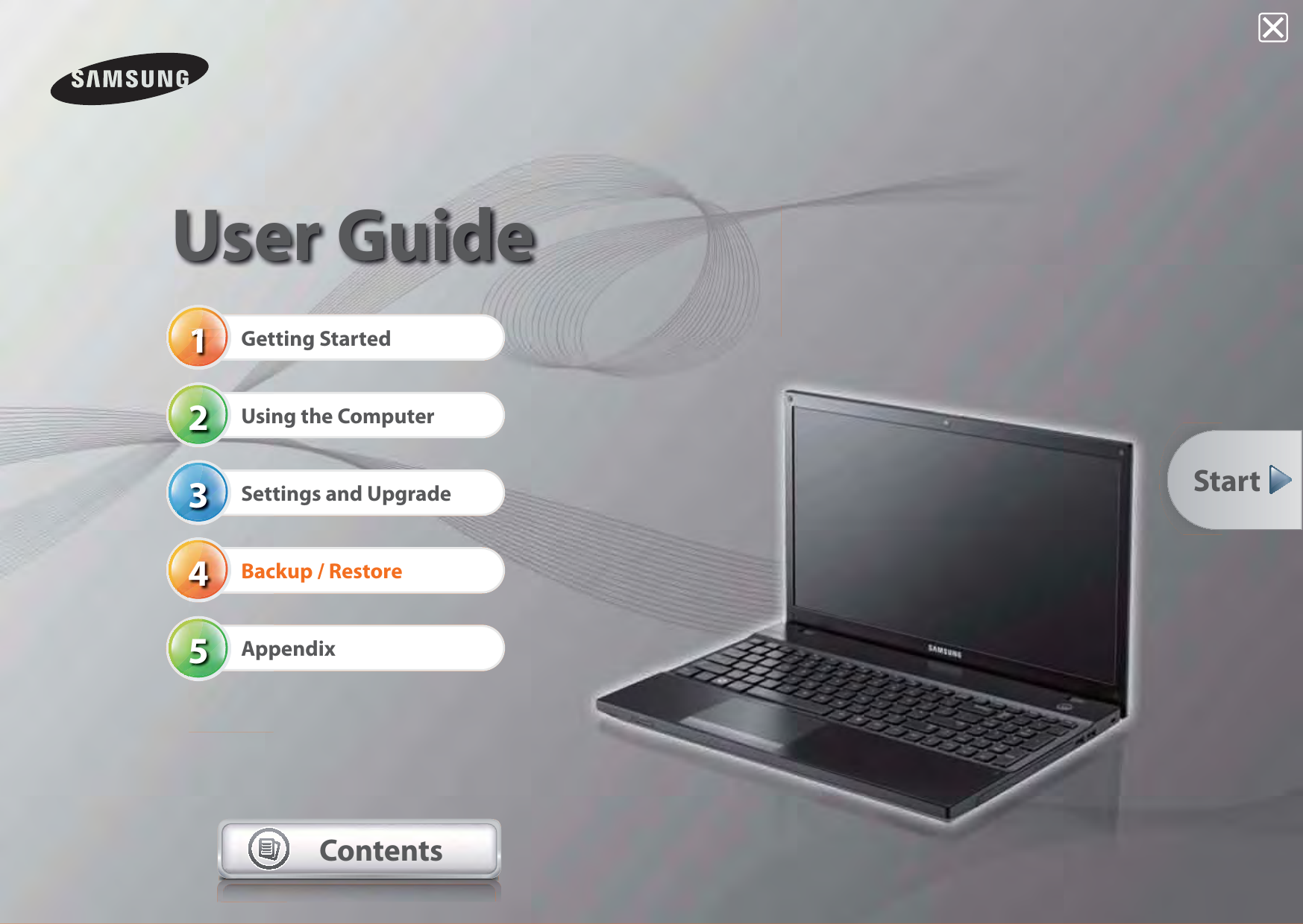 12345  User  GuideGetting StartedUsing the ComputerSettings and UpgradeBackup / RestoreAppendixContentsStart