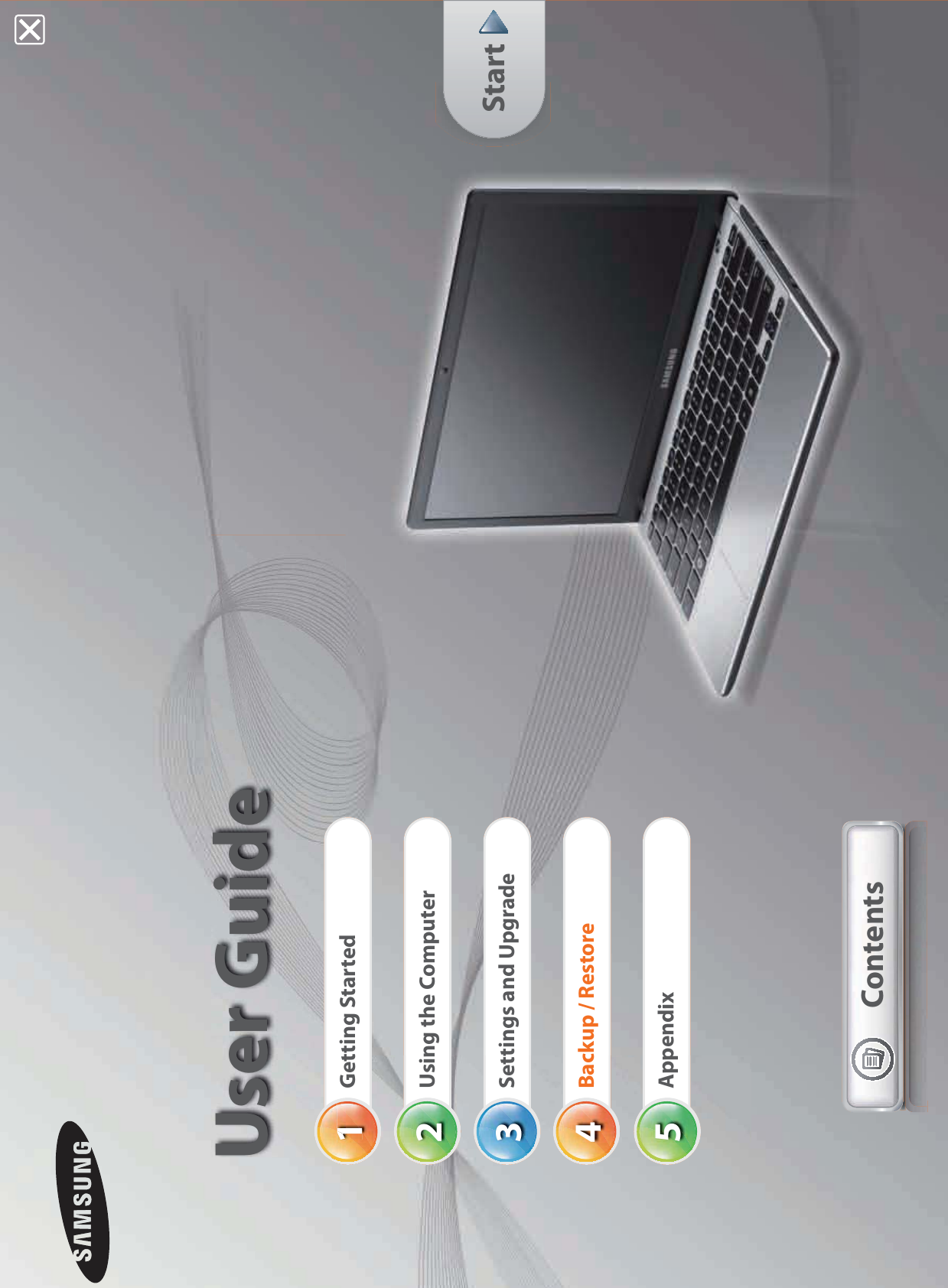 12345  User  GuideGetting StartedUsing the ComputerSettings and UpgradeBackup / RestoreAppendixContentsStart