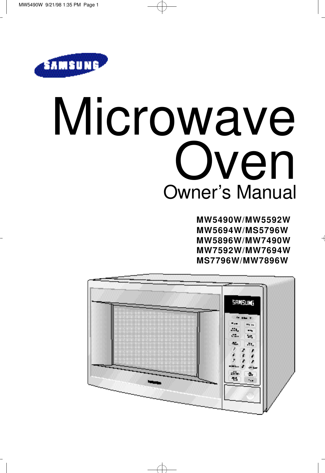 Microwave OvenO w n e r’s ManualM W 5 4 9 0 W / M W 5 5 9 2 WM W 5 6 9 4 W / M S 5 7 9 6 WM W 5 8 9 6 W / M W 7 4 9 0 WM W 7 5 9 2 W / M W 7 6 9 4 WM S 7 7 9 6 W / M W 7 8 9 6 WMW5490W  9/21/98 1:35 PM  Page 1