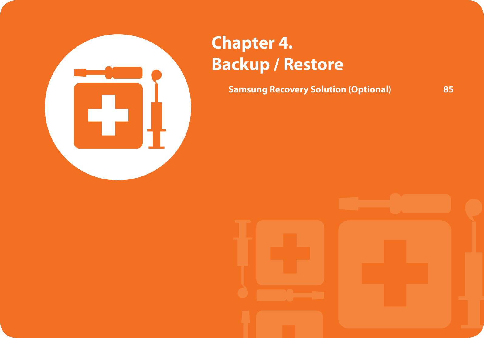  Chapter  4. Backup / RestoreSamsung Recovery Solution (Optional)  85
