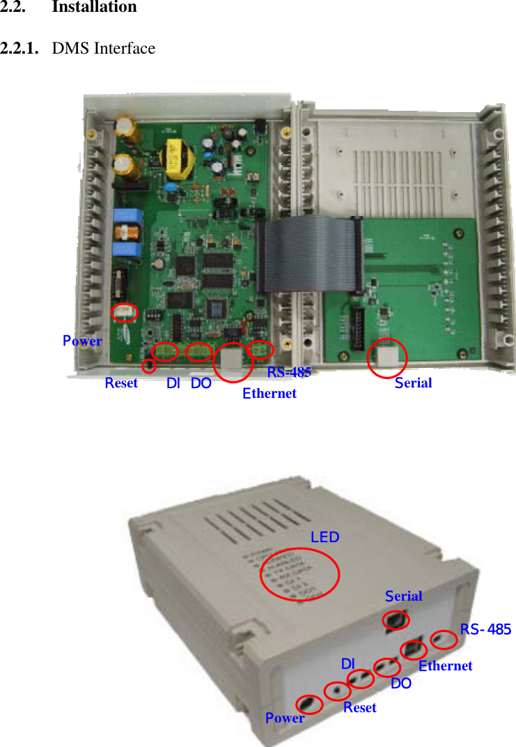    2.2. Installation 2.2.1. DMS Interface               DI DO Reset PowerEthernet RS-485 SerialLED PowerDO DI Reset Ethernet RS-485 Serial