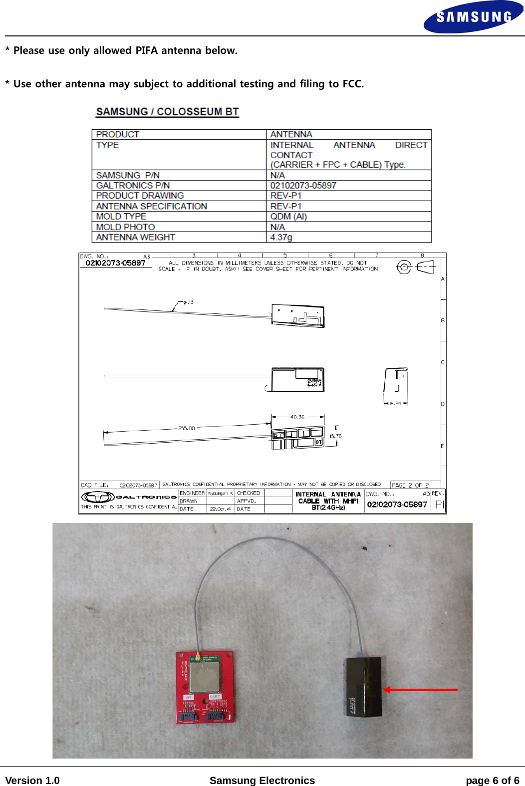                                                                                                                                                                    Version 1.0 Samsung Electronics page 6 of 6   * Please use only allowed PIFA antenna below. * Use other antenna may subject to additional testing and filing to FCC.    