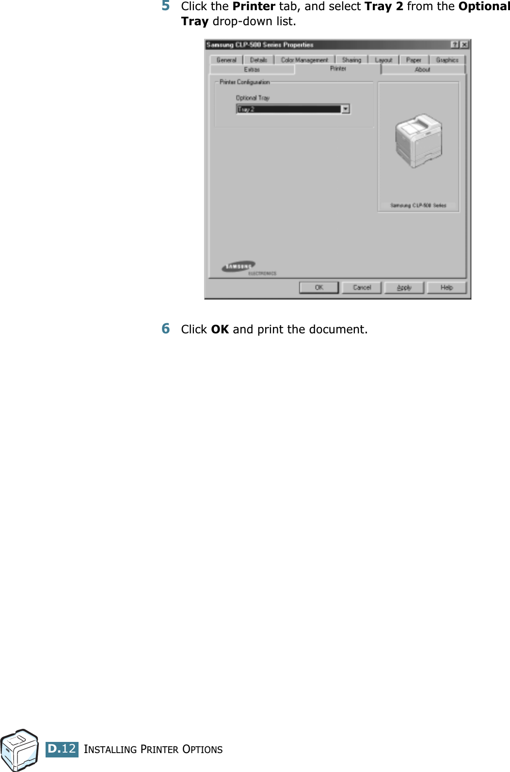 INSTALLING PRINTER OPTIONSD.125Click the Printer tab, and select Tray 2 from the Optional Tray drop-down list.6Click OK and print the document.
