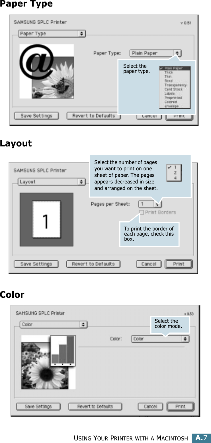 USING YOUR PRINTER WITH A MACINTOSHA.7APaper TypeLayoutColorSelect the paper type.To print the border of each page, check this box.Select the number of pages you want to print on one sheet of paper. The pages appears decreased in size and arranged on the sheet.Select the color mode.