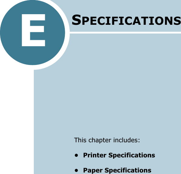 EThis chapter includes:• Printer Specifications• Paper SpecificationsSPECIFICATIONS