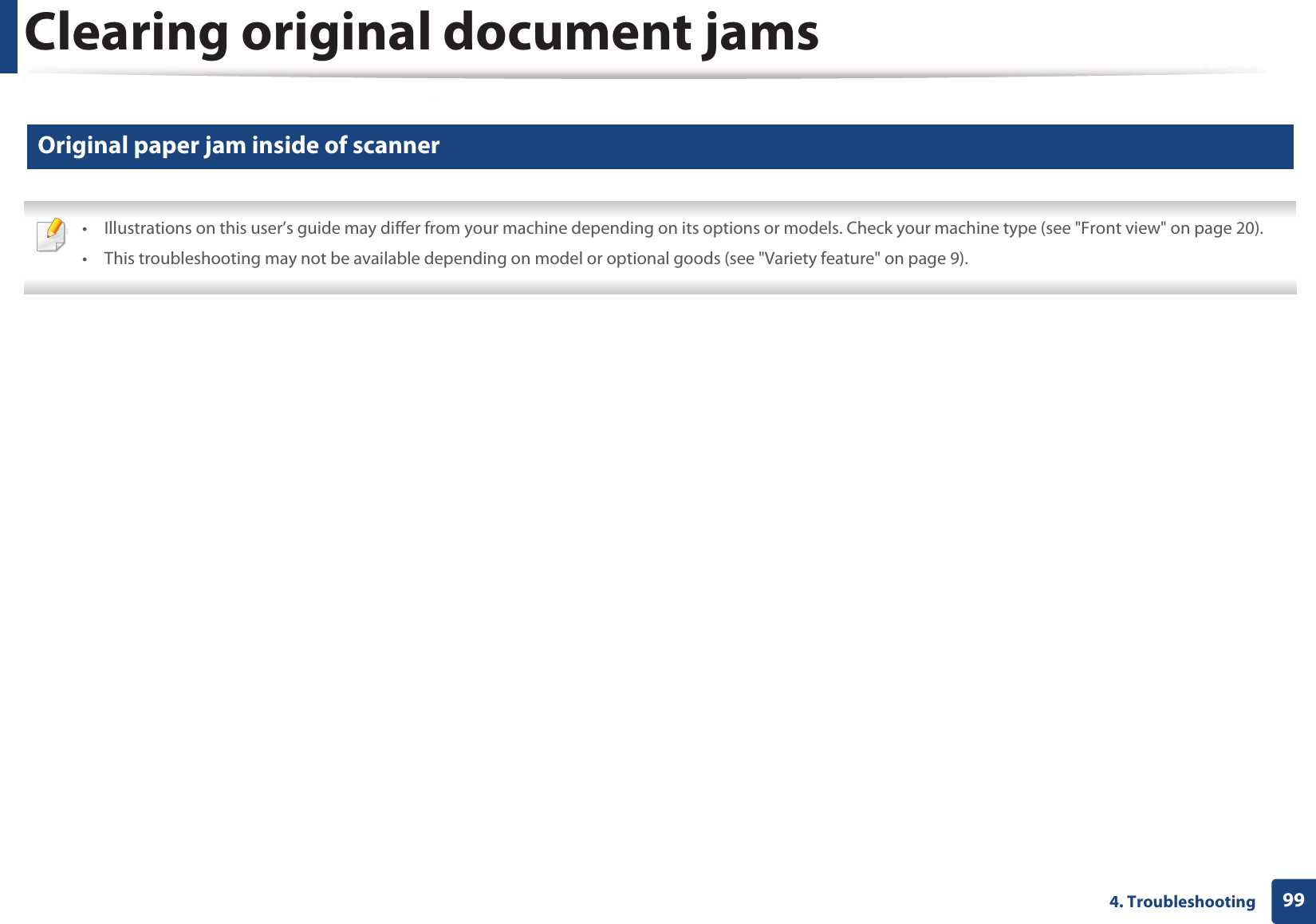 Clearing original document jams994. Troubleshooting2 Original paper jam inside of scanner &bull; Illustrations on this user&rsquo;s guide may differ from your machine depending on its options or models. Check your machine type (see "Front view" on page 20).&bull; This troubleshooting may not be available depending on model or optional goods (see "Variety feature" on page 9). 