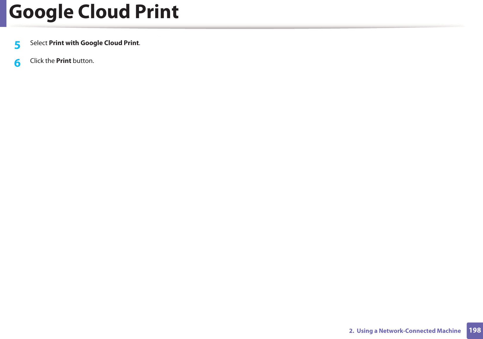 Google Cloud Print1982.  Using a Network-Connected Machine5  Select Print with Google Cloud Print.6  Click the Print button.