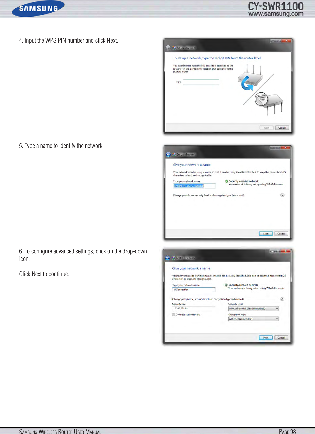 Page 98SamSung WireleSS router uSer manual4. Input the WPS PIN number and click Next.5. Type a name to identify the network.6. To conﬁgure advanced settings, click on the drop-down icon.Click Next to continue.