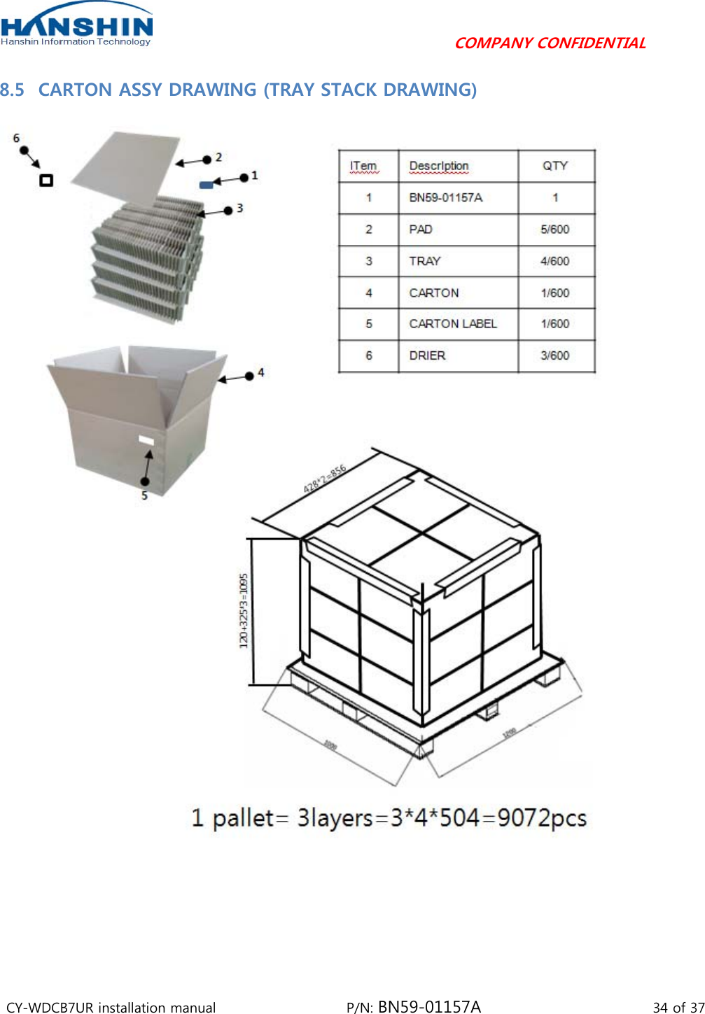                                         COMPANY CONFIDENTIAL CY-WDCB7UR installation manual                   P/N: BN59-01157A                         34 of 37 8.5 CARTON ASSY DRAWING (TRAY STACK DRAWING)   