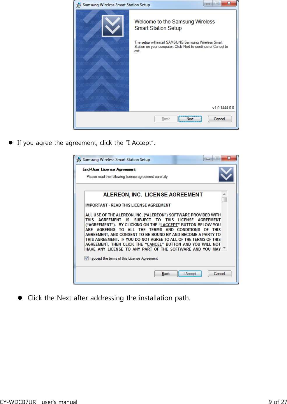 CY-WDCB7UR user’s manual 9 of 27 If you agree the agreement, click the “I Accept”. Click the Next after addressing the installation path.