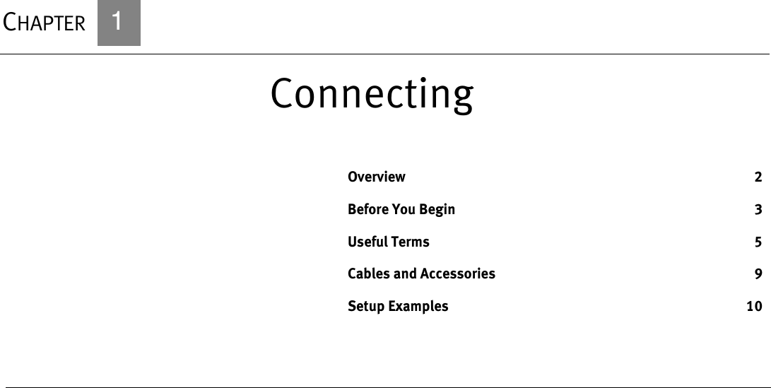 CHAPTER        1ConnectingOverview 2Before You Begin 3Useful Terms 5Cables and Accessories 9Setup Examples 10