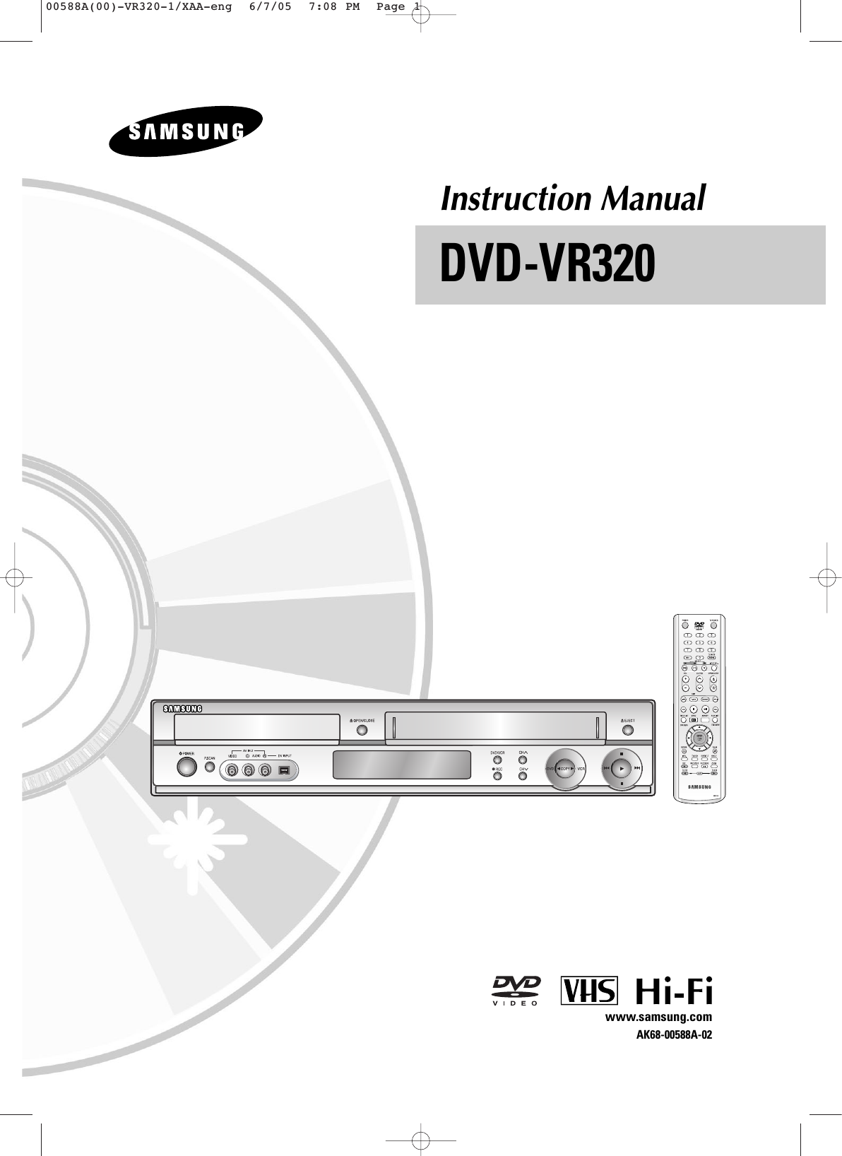Instruction ManualDVD-VR320www.samsung.comAK68-00588A-0200588A(00)-VR320-1/XAA-eng  6/7/05  7:08 PM  Page 1