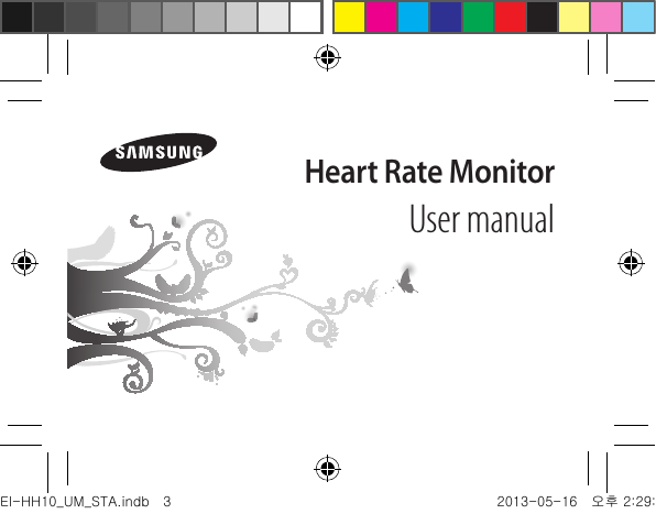 User manualHeart Rate MonitorEI-HH10_UM_STA.indb   3 2013-05-16   오후 2:29:54