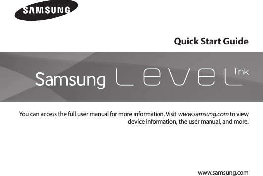 www.samsung.comQuick Start GuideYou can access the full user manual for more information. Visit www.samsung.com to view device information, the user manual, and more.