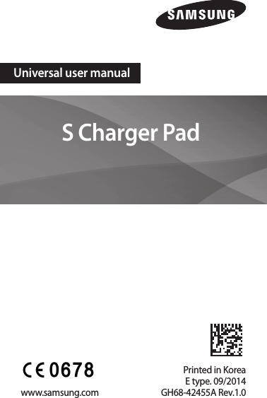S Charger Padwww.samsung.comPrinted in KoreaE type. 09/2014GH68-42455A Rev.1.0Universal user manual