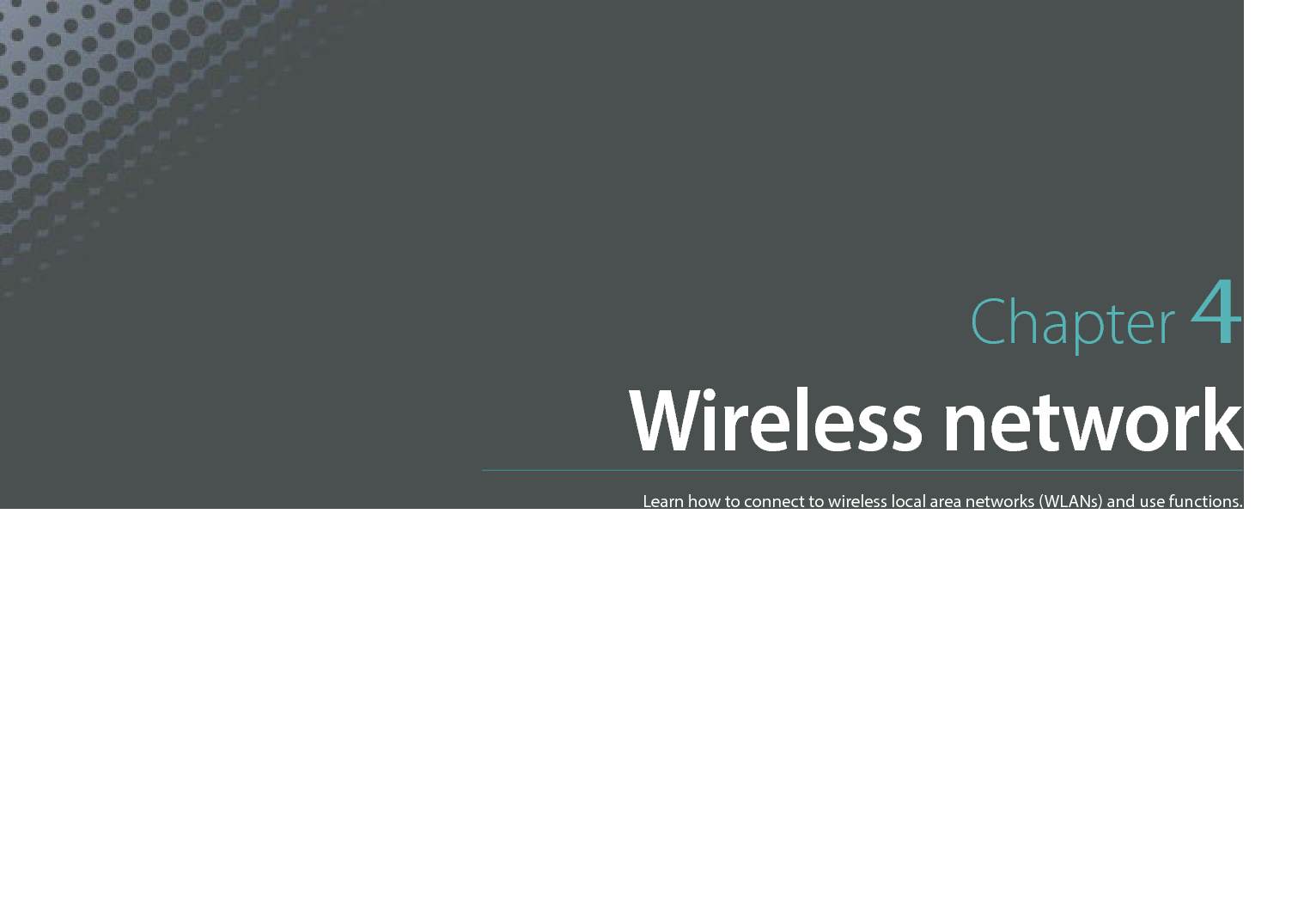 Chapter 4Wireless networkLearn how to connect to wireless local area networks (WLANs) and use functions.