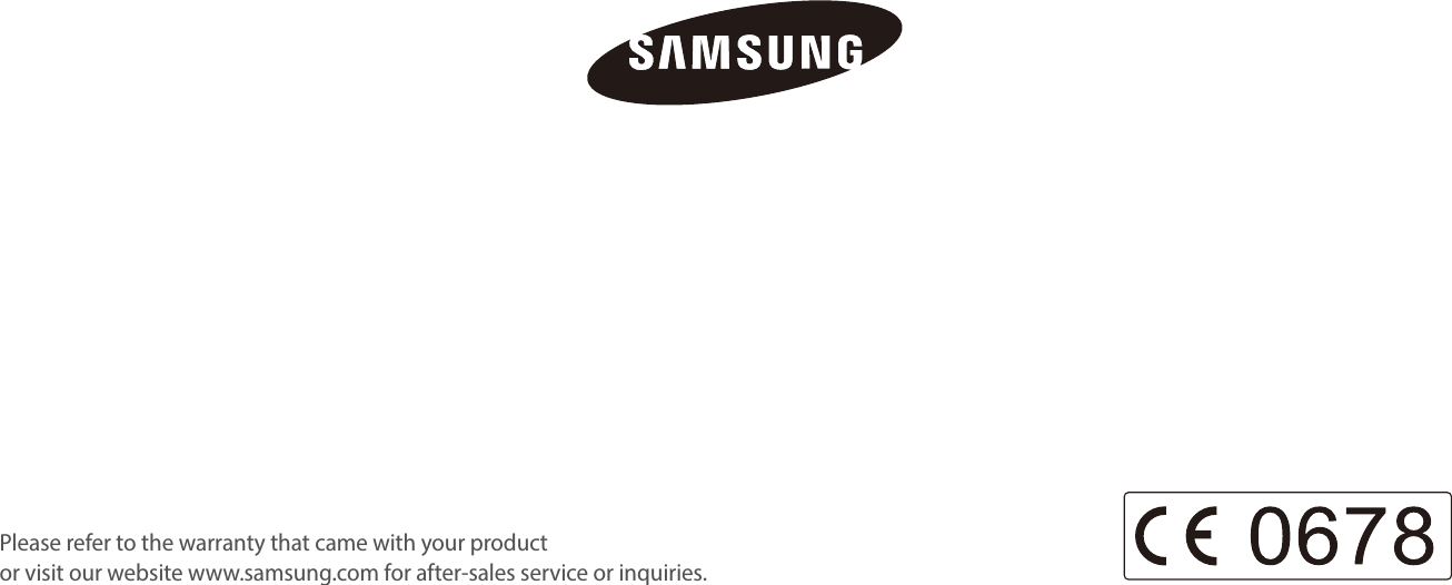 Please refer to the warranty that came with your product  or visit our website www.samsung.com for after-sales service or inquiries.