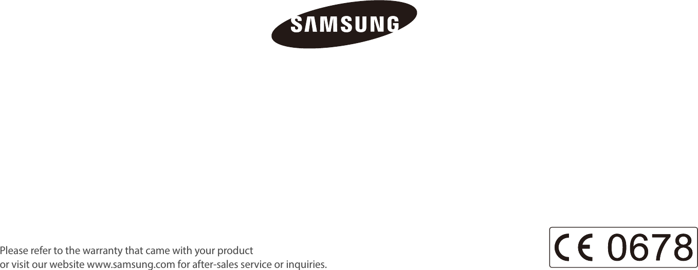 Please refer to the warranty that came with your product  or visit our website www.samsung.com for after-sales service or inquiries.