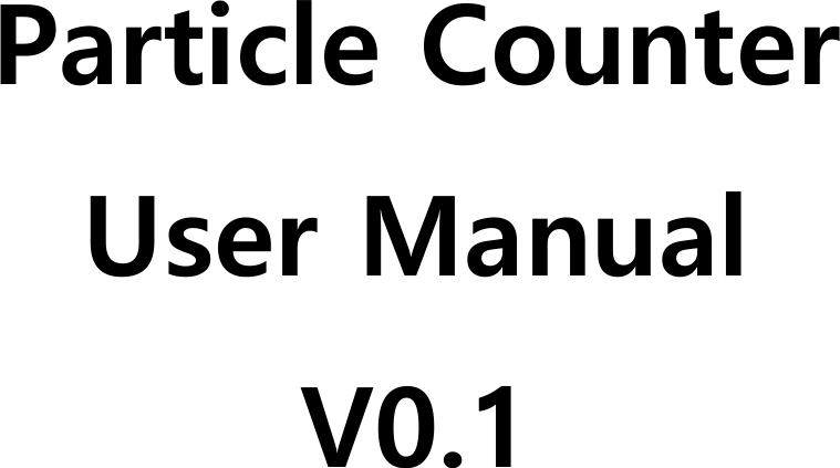    Particle Counter  User Manual V0.1 