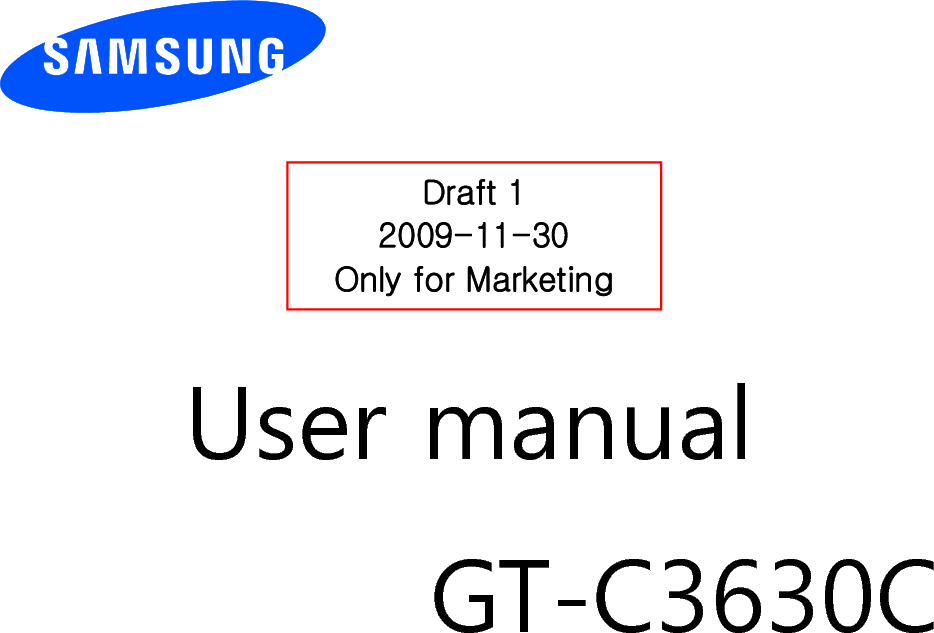          User manual GT-C3630C                  Draft 1 2009-11-30 Only for Marketing 